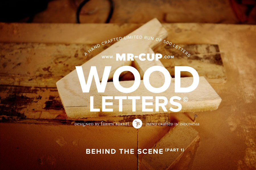 MrCup Helvetica WOOD letters / Behind the scene