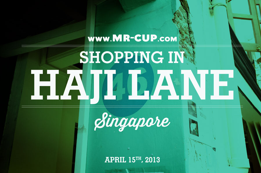Mr Cup Shopping in Haji Lane street - Singapore